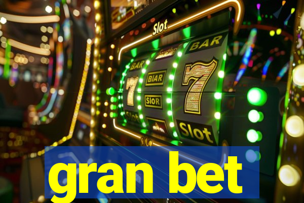 gran bet